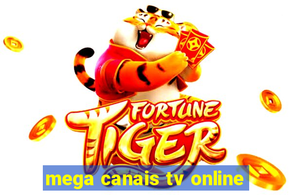 mega canais tv online